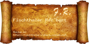 Fischthaler Róbert névjegykártya